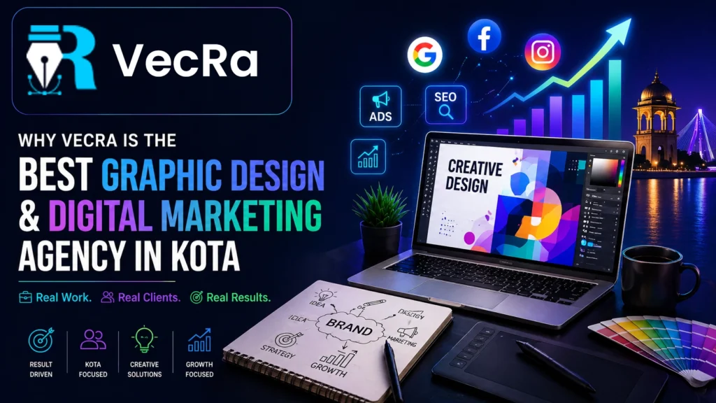 Best graphic design and digital marketing agency in Kota VecRa workspace with branding and marketing visuals